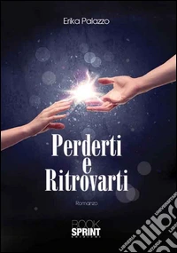 Perderti e ritrovarti