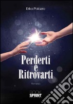 Perderti e ritrovarti libro