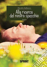 Alla ricerca del nostro specchio libro