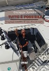 Tutto è possibile. Racconti di avventure, di sogni divenuti realtà libro di Damato Giuseppe