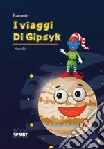 I viaggi di Gipsyk libro