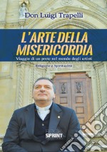 L'arte della misericordia. Viaggio di un prete nel mondo degli artisti libro