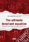 The ultimate invariant equation libro di Bellacicco Antonio