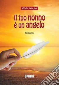 Il tuo nonno è un angelo libro