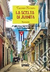 La scelta di Juanita libro di Toscano Carmen