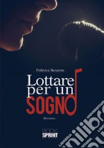 Lottare per un sogno