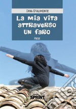 La mia vita attraverso un faro libro