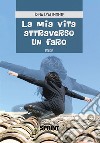 La mia vita attraverso un faro libro