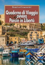 Quaderno di viaggio ovvero parole in libertà libro