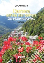 L'amore all'età dei datteri. Una storia valsesiana