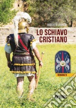 Lo schiavo Cristiano libro