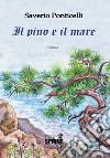 Il pino e il mare libro di Ponticelli Saverio