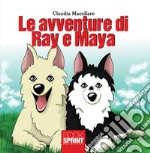 Le avventure di Ray e Maya libro