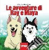 Le avventure di Ray e Maya libro