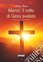 Marco: il volto di Gesù svelato libro