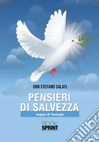 Pensieri di salvezza. Saggio di teologia libro