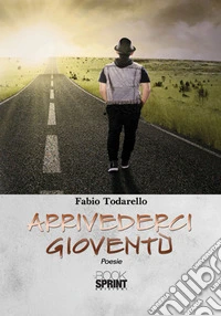 Arrivederci gioventù libro