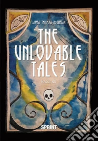 The unlovable tales