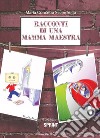 Racconti di una mamma maestra libro