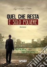 Quel che resta è solo polvere libro