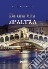 Da una vita all'altra libro