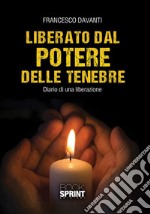 Liberato dal potere delle tenebre libro