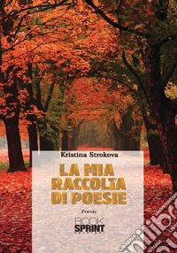 La mia raccolta di poesie libro