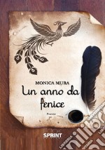 Un anno da fenice libro