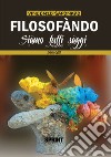 Filosofàndo. Siamo tutti saggi libro