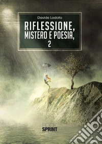 Riflessioni mistero e poesia. Vol. 2 libro