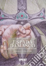 Espada Damasco. La conquista de Toledo y el orgullo de su pueblo libro