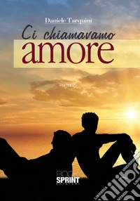 Ci chiamavamo amore