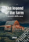 The legend of the farm. I racconti della sera libro