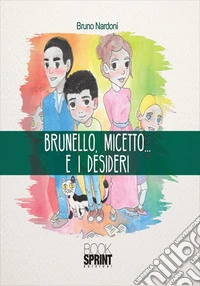 Brunello, Micetto... e i desideri