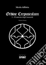 Ordine Crepusculum. Vol. 1: Il lamento degli innocenti