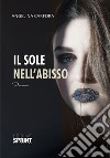 Il sole nell'abisso libro