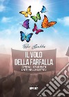 Il volo della farfalla. Operai! Studenti! Uniti nella lotta! libro di Carrubba Pippo