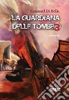 La guardiana delle tombe. Vol. 3 libro di Di Bella Emanuel