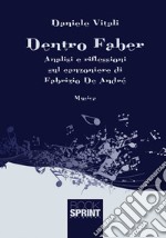 Dentro Faber. Analisi e riflessioni sul canzoniere di Fabrizio De André libro