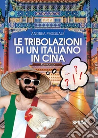 Le tribolazioni di un italiano in Cina libro