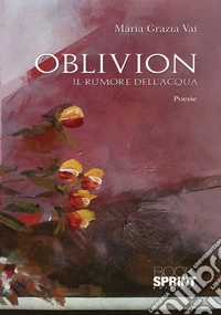 Oblivion. Il rumore dell'acqua