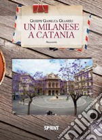 Un milanese a Catania libro