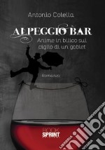 Alpeggio bar. Anime in bilico sul ciglio di un goblet libro