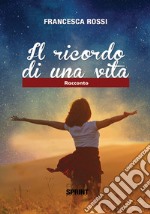 Il ricordo di una vita libro