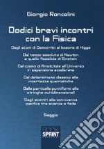 Dodici brevi incontri con la fisica libro