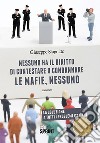 Nessuno ha il diritto di contestare o condannare le mafie, nessuno libro di Stagnitto Giuseppe