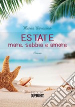 Estate. Mare. Sabbia e amore libro