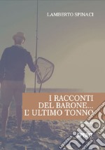 I racconti del Barone. L'ultimo tonno libro