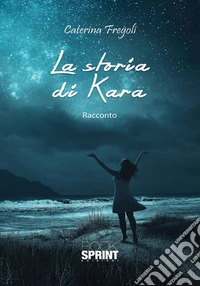 La storia di Kara libro
