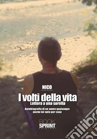 I volti della vita. Lettera a una sorella libro